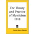 The Theory And Practice Of Mysticism 1918