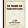 The Thirty Six Dramatic Situations - 1917 door Polti Georges Polti
