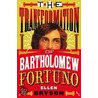 The Transformation Of Bartholomew Fortuno door Ellen Bryson