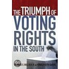 The Triumph of Voting Rights in the South by Ronald Keith Gaddie