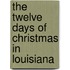 The Twelve Days of Christmas in Louisiana