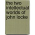 The Two Intellectual Worlds Of John Locke