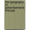 The Typography Of Advertisements That Pay by Gilbert Powderly Farrar