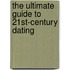 The Ultimate Guide to 21st-Century Dating