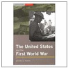 The United States And The First World War by Jennifer D. Keene