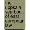 The Uppsala Yearbook Of East European Law by Unknown