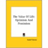 The Value Of Life: Optimism And Pessimism by Rudolf Steiner