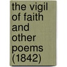 The Vigil Of Faith And Other Poems (1842) door Charles Fenno Hoffman