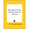 The Wheel Of Life And The Road To Nirvana door William Montgomery McGovern