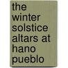 The Winter Solstice Altars At Hano Pueblo by Unknown