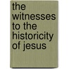 The Witnesses To The Historicity Of Jesus by Drews Arthur