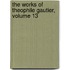The Works Of Theophile Gautier, Volume 13