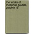 The Works Of Theophile Gautier, Volume 16