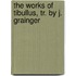 The Works Of Tibullus, Tr. By J. Grainger