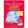 The Worst-Case Scenario Survival Handbook by Justin Heimberg