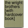 The Wright Brothers [With Hardcover Book] door Joe Dunn