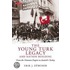 The Young Turk Legacy And Nation Building