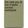 The New You & Me 3 Basic Course. Workbook door Herbert Puchta