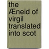 The Æneid Of Virgil Translated Into Scot door Virgil