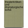 Theaterkritiken Und Dramaturgische Aufsä by Heinrich Laube
