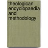 Theologican Encyclopaedia And Methodology by Revere Franklin Weidner