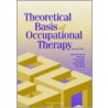 Theoretical Basis Of Occupational Therapy door Mary Law