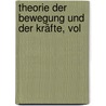 Theorie Der Bewegung Und Der Kräfte, Vol door Wilhelm Schell