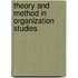 Theory And Method In Organization Studies