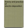 Theory and Practice of Electro-Deposition by George Gore