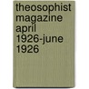 Theosophist Magazine April 1926-June 1926 door Onbekend