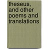 Theseus, and Other Poems and Translations by Thomas Waddon Martyn