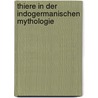 Thiere in Der Indogermanischen Mythologie by Angelo De Gubernatis
