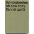 Thimbleberries Oh Sew Cozy Flannel Quilts