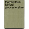 Thornhill Farm, Fairford, Gloucestershire by S. Palmer