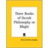 Three Books of Occult Philosophy or Magic