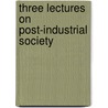 Three Lectures On Post-Industrial Society door Daniel Cohen
