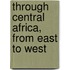 Through Central Africa, From East To West