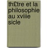 Th£tre Et La Philosophie Au Xviiie Sicle by Lon Fontaine
