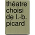 Théatre Choisi De L.-B. Picard