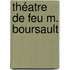 Théatre De Feu M. Boursault