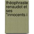 Théophraste Renaudot Et Ses "Innocents I