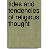 Tides And Tendencies Of Religious Thought door John Langdon Dudley