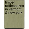 Timber Rattlesnakes in Vermont & New York door Jon Furman