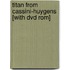 Titan From Cassini-huygens [with Dvd Rom]