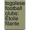 Togolese Football Clubs: Étoile Filante by Unknown