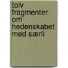 Tolv Fragmenter Om Hedenskabet Med Særli door Ludvig Lund