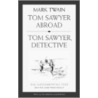 Tom Sawyer Abroad / Tom Sawyer, Detective by Mark Swain