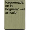 Torquemada En La Hoguera: --El Artículo door Benito P�Rez Gald�S