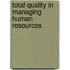 Total Quality in Managing Human Resources