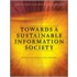 Towards A Sustainable Information Society